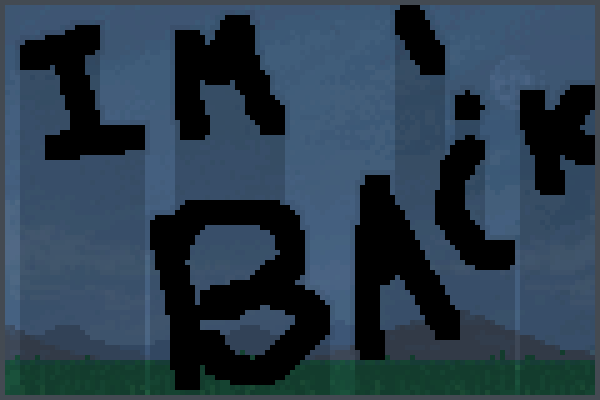 Im Back!!1 Pixel Art