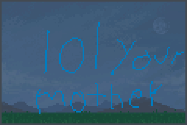 lol your mother Pixel Art