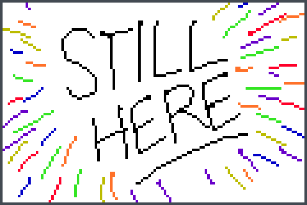 Still Here! Pixel Art